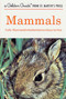 Mammals (A Fully Illustrated, Authoritative and Easy-to-Use Guide) by Donald F. Hoffmeister, Herbert S. Zim, James Gordon Irving, 9781582381442