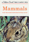 Mammals (A Fully Illustrated, Authoritative and Easy-to-Use Guide) by Donald F. Hoffmeister, Herbert S. Zim, James Gordon Irving, 9781582381442
