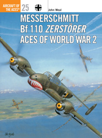Messerschmitt Bf 110 Zerstörer Aces of World War 2 by John Weal, Iain Wyllie, Mike Chappell, 9781855327535