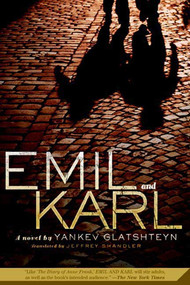 Emil and Karl (A Novel) by Yankev Glatshteyn, Jeffrey Shandler, 9780312373870