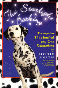 The Starlight Barking (The Sequel to The Hundred and One Dalmatians) by Dodie Smith, 9780312156640