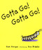 Gotta Go! Gotta Go! (A Picture Book) by Sam Swope, Sue Riddle, 9780374427863