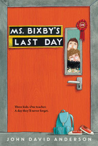Ms. Bixby's Last Day - 9780062338181 by John David Anderson, 9780062338181