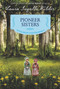 Pioneer Sisters (Reillustrated Edition) by Laura Ingalls Wilder, Ji-Hyuk Kim, 9780062377104