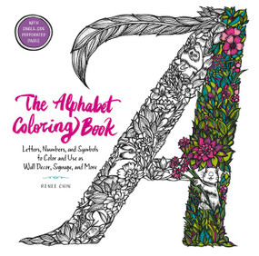 The Alphabet Coloring Book (Letters, Numbers, and Symbols to Color and Use as Wall Decor, Signage, and More) by Renee Chin, 9780062573582