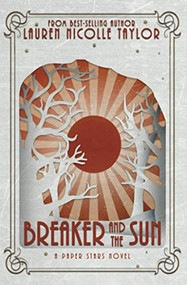 Breaker and the Sun by Lauren Nicolle Taylor, 9781634222426