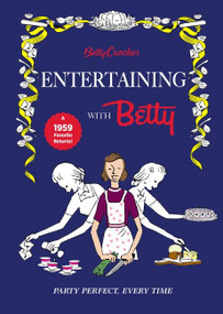 Betty Crocker Entertaining With Betty by Betty Crocker, 9781328846068