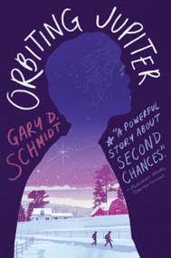 Orbiting Jupiter - 9780544938397 by Gary D. Schmidt, 9780544938397