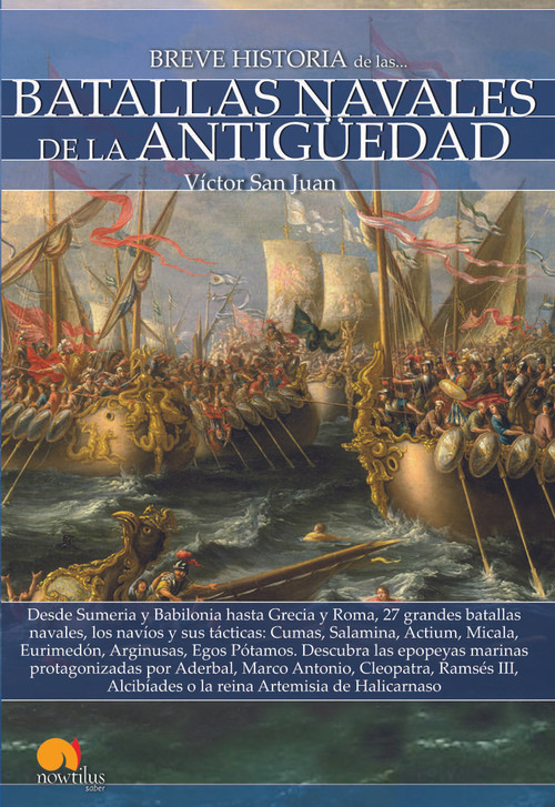 Breve historia de las Batallas navales de la Antigüedad by Víctor San Juan, 9788499678573