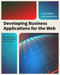 Developing Business Applications for the Web (With HTML, CSS, JSP, PHP, ASP.NET, and JavaScript) by Christian Hur, Laura Ubelhor, 9781583473481