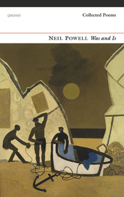 Was and Is (Collected Poems) by Neil Powell, 9781784102326