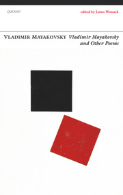 Vladimir Mayakovsky and Other Poems by Vladimir Mayakovsky, James Womack, 9781784102920