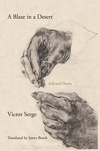 Blaze in a Desert (Selected Poems) by Victor Serge, James Brook, Richard Greeman, 9781629633824