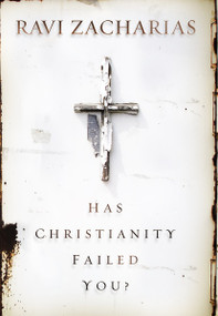 Has Christianity Failed You? by Ravi Zacharias, 9780310351153