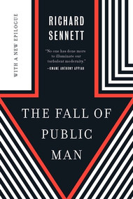 The Fall of Public Man by Richard Sennett, 9780393353747