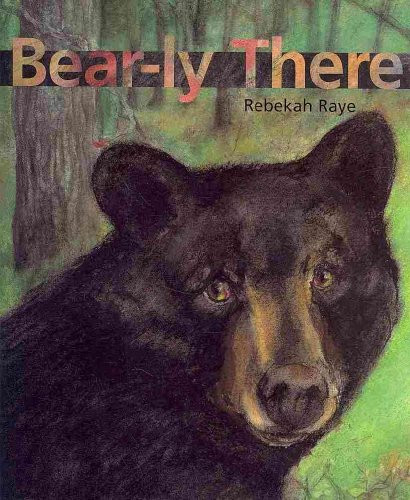 Bear-ly There by Rebekah Raye, 9780884483144