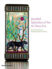 Jeweled Splendors of the Art Deco Era (The Prince and Princess Sadruddin Aga Khan Collection) by Catherine Aga Khan, Pierre Rainero, Évelyne Possémé, Stephen Harrison, Sarah D. Coffin, Sarah Davis, 9780500519479