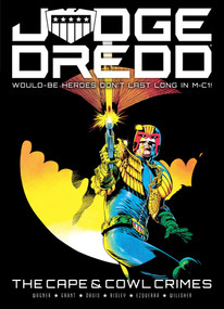 Judge Dredd: The Cape and Cowl Crimes by John Wagner, Alan Grant, Steve White, Robbie Morrison, Simon Spurrier, Alec Worley, Mike Collins, Mark Farmer, Alan Davis, Dermot Power, Simon Bisley, Richard Elson, Paul Marshall, Carlos Ezquerra, Ben Willsher, Eric Powell, 9781781085257