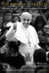 The Promise of Francis (The Man, the Pope, and the Challenge of Change) - 9781476789064 by David Willey, 9781476789064