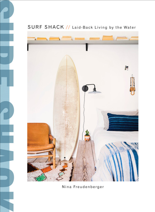 Surf Shack (Laid-Back Living by the Water) by Nina Freudenberger, Brittany Ambridge, Heather Summerville, 9780451496058