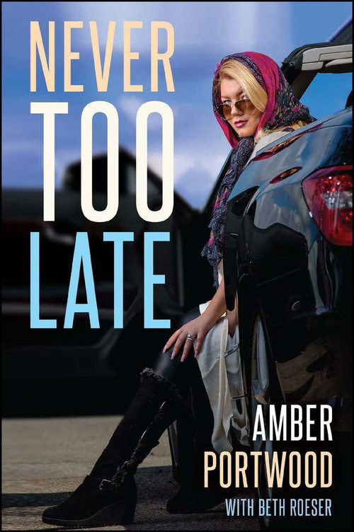 Never Too Late by Amber Portwood, 9781682613276