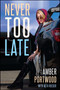Never Too Late by Amber Portwood, 9781682613276