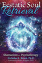 Ecstatic Soul Retrieval (Shamanism and Psychotherapy) by Nicholas E. Brink, Stanley Krippner, 9781591432616