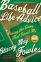 Baseball Life Advice (Loving the Game That Saved Me) by Stacey May Fowles, 9780771038716