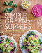 Simple Green Suppers (A Fresh Strategy for One-Dish Vegetarian Meals) by Susie Middleton, Randi Baird, 9781611803365