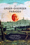 The Order-Disorder Paradox (Understanding the Hidden Side of Change in Self and Society) by Nathan Schwartz-Salant, 9781623171162