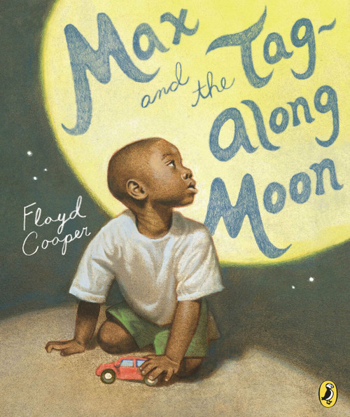 Max and the Tag-Along Moon by Floyd Cooper, Floyd Cooper, 9780147515469