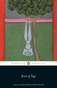 Roots of Yoga by Sir James Mallinson, Mark Singleton, Sir James Mallinson, Mark Singleton, 9780241253045
