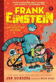 Frank Einstein and the Antimatter Motor (Frank Einstein #1) - 9781419724923 by Jon Scieszka, Brian Biggs, 9781419724923