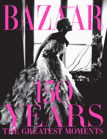 Harper's Bazaar: 150 Years (The Greatest Moments) by Glenda Bailey, 9781419723940