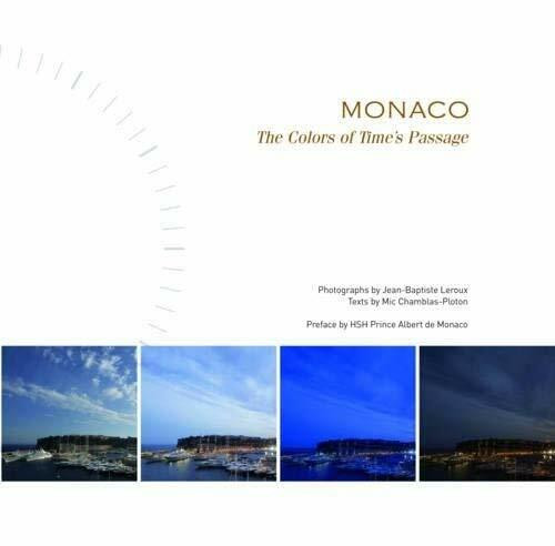 Monaco (The Colors of Time's Passage) by Jean-Baptiste Leroux, Mic Chamblas-Ploton, 9781419725166