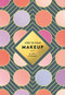 How to Wear Makeup (75 Tips + Tutorials) (Miniature Edition) by Judith van den Hoek, Mackenzie Wagoner, Illustration USA Inc., 9781419723971