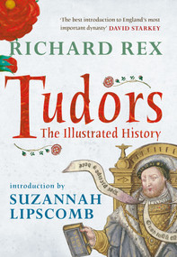 Tudors (The Illustrated History) by Richard Rex, Suzannah Lipscomb, 9781445643717