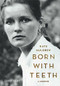 Born with Teeth (A Memoir) by Kate Mulgrew, 9780316339292