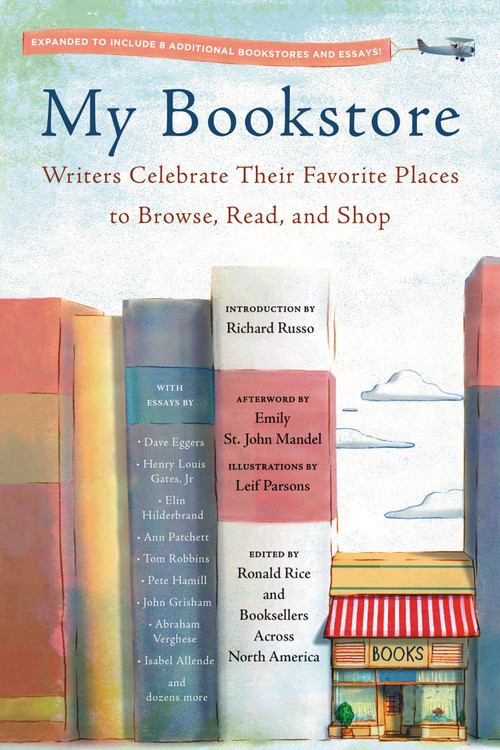 My Bookstore (Writers Celebrate Their Favorite Places to Browse, Read, and Shop) by Ronald Rice, Richard Russo, Leif Parsons, Emily St. John Mandel, 9780316395076