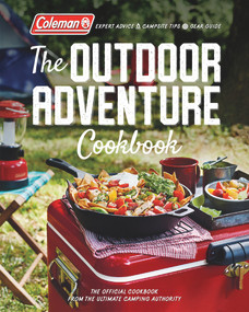 Coleman The Outdoor Adventure Cookbook (The Official Cookbook from America's Camping Authority) by Coleman, 9780848751395