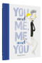 You and Me, Me and You by Miguel Tanco, 9781452144863
