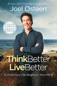 Think Better, Live Better (A Victorious Life Begins in Your Mind) - 9781455541706 by Joel Osteen, 9781455541706