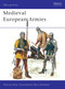 Medieval European Armies by Terence Wise, Gerry Embleton, 9780850452457
