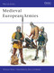 Medieval European Armies by Terence Wise, Gerry Embleton, 9780850452457