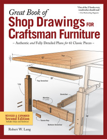 Great Book of Shop Drawings for Craftsman Furniture, Revised & Expanded Second Edition (Authentic and Fully Detailed Plans for 61 Classic Pieces) by Robert W. Lang, 9781565239180