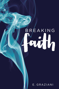 Breaking Faith by E. Graziani, 9781772600247