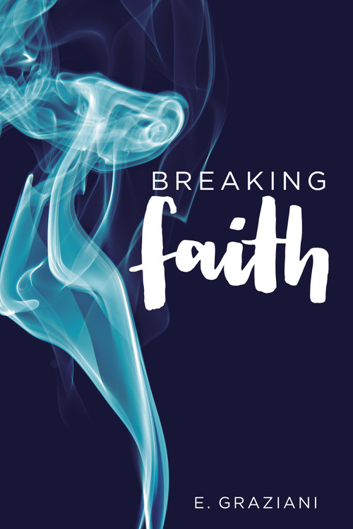 Breaking Faith by E. Graziani, 9781772600247