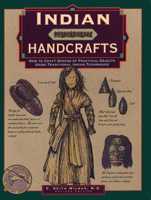 Indian Handcrafts (How To Craft Dozens Of Practical Objects Using Traditional Indian Techniques) by C. Keith Wilbur, 9780762706617