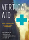 Vertical Aid (Essential Wilderness Medicine for Climbers, Trekkers, and Mountaineers) by Seth C. Hawkins, R. Bryan Simon, J. Pearce Beissinger, Deb Simon, 9781581574449