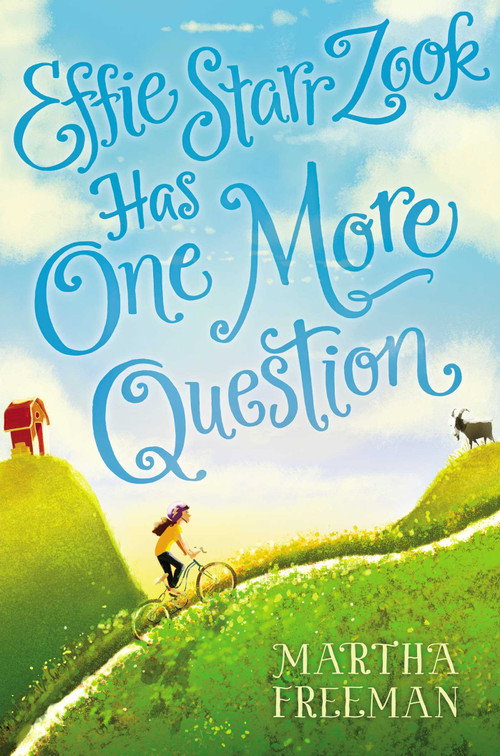 Effie Starr Zook Has One More Question by Martha Freeman, 9781481472647